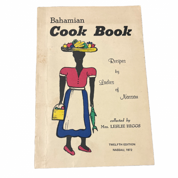 Bahamian Cook Book: Recipes by Ladies of Nassau