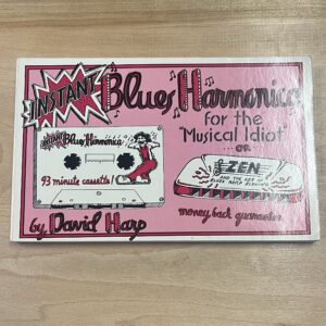 Instant Blues Harmonica for the "Musical Idiot"