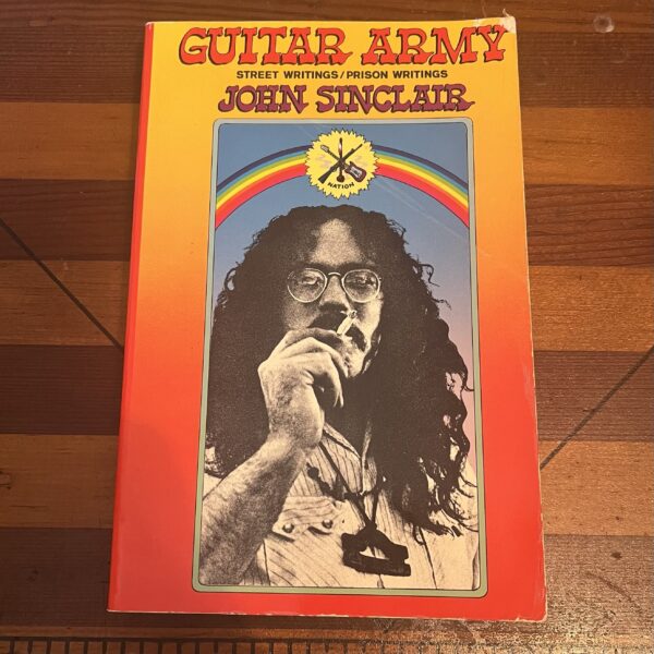 Guitar Army: Street Writings / Prison Writings by John Sinclair