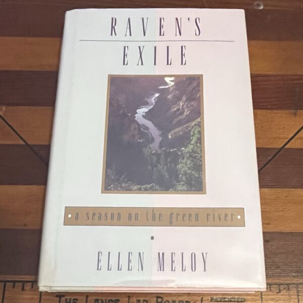 Raven's Exile: A Season on the Green River by Ellen Meloy