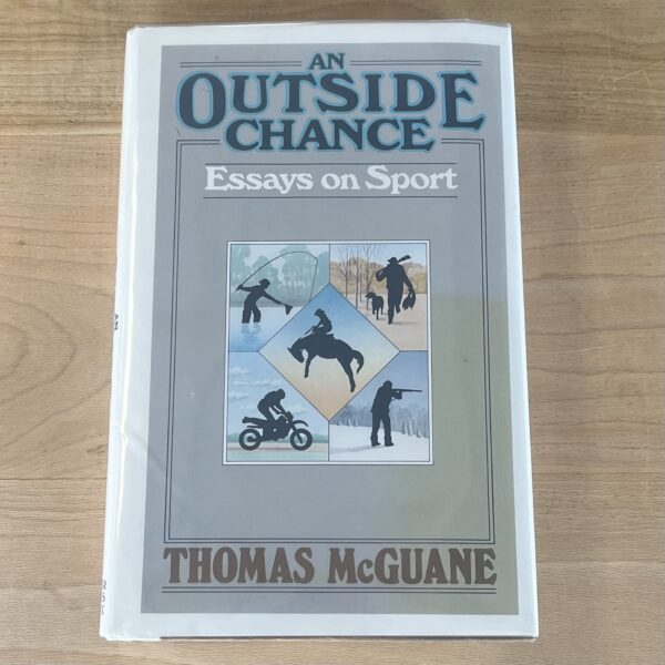 An Outside Chance: Essays on Sport by Thomas McGuane